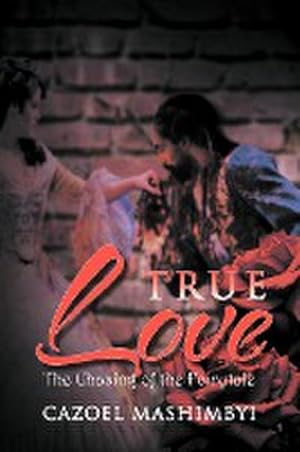 Imagen del vendedor de True Love : The Chasing of the Fairytale a la venta por AHA-BUCH GmbH