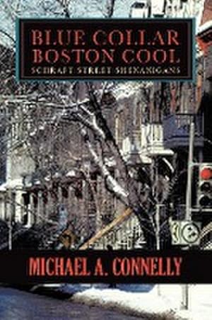Seller image for Blue Collar Boston Cool : Schraft Street Shenanigans for sale by AHA-BUCH GmbH