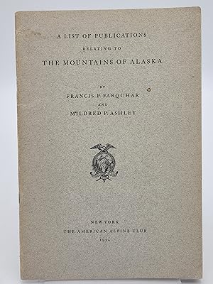 Bild des Verkufers fr A List of Publications relating to the Mountains of Alaska. zum Verkauf von Zephyr Books