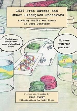 Seller image for 1536 Free Waters and Other Blackjack Endeavors : Finding Profit and Humor in Card-Counting for sale by AHA-BUCH GmbH