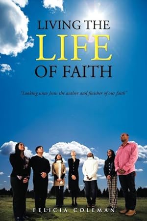 Bild des Verkufers fr Living the Life of Faith zum Verkauf von AHA-BUCH GmbH
