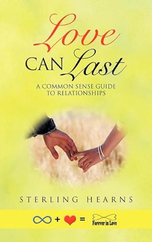 Bild des Verkufers fr Love Can Last : A Common Sense Guide to Relationships zum Verkauf von AHA-BUCH GmbH