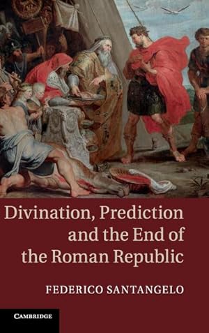 Bild des Verkufers fr Divination, Prediction and the End of the Roman Republic zum Verkauf von AHA-BUCH GmbH