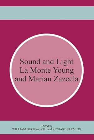 Immagine del venditore per Sound and Light : La Monte Young and Marian Zazeela venduto da AHA-BUCH GmbH