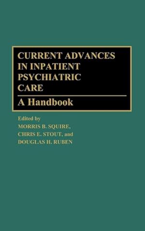 Seller image for Current Advances in Inpatient Psychiatric Care : A Handbook for sale by AHA-BUCH GmbH