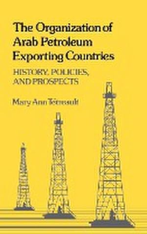 Seller image for The Organization of Arab Petroleum Exporting Countries : History, Policies, and Prospects for sale by AHA-BUCH GmbH