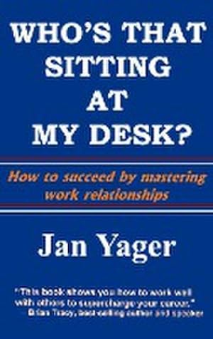 Seller image for Who's That Sitting at My Desk? : Workship, Friendship, or Foe? for sale by AHA-BUCH GmbH