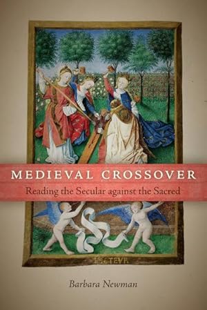 Image du vendeur pour Medieval Crossover : Reading the Secular against the Sacred mis en vente par AHA-BUCH GmbH