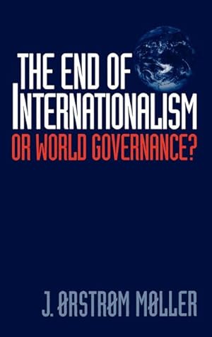 Seller image for The End of Internationalism : Or World Governance? for sale by AHA-BUCH GmbH