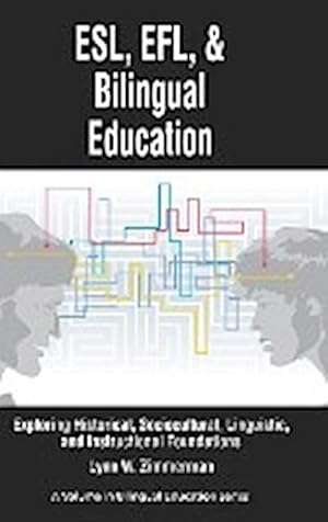 Seller image for ESL, Efl and Bilingual Education : Exploring Historical, Sociocultural, Linguistic, and Instructional Foundations (Hc) for sale by AHA-BUCH GmbH