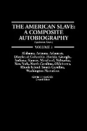 Seller image for The American Slave--Alabama, Arkansas, Dist. of Columbia, Florida, Georgia, Indiana, Kansas, Maryland, Nebraska, New York, N. Carolina, Oklahoma, Rhod for sale by AHA-BUCH GmbH