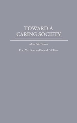 Seller image for Toward a Caring Society : Ideas Into Action for sale by AHA-BUCH GmbH