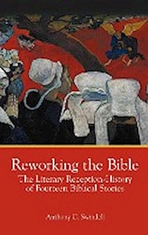 Bild des Verkufers fr Reworking the Bible : The Literary Reception-History of Fourteen Biblical Stories zum Verkauf von AHA-BUCH GmbH
