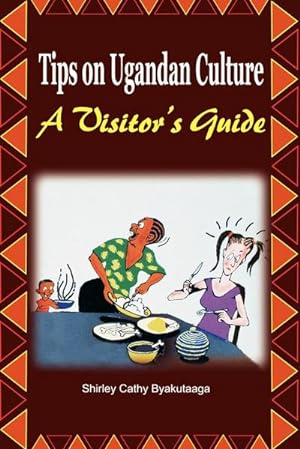 Seller image for Tips on Ugandan Culture. a Visitor's Guide for sale by AHA-BUCH GmbH