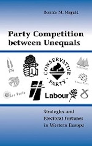 Bild des Verkufers fr Party Competition Between Unequals : Strategies and Electoral Fortunes in Western Europe zum Verkauf von AHA-BUCH GmbH