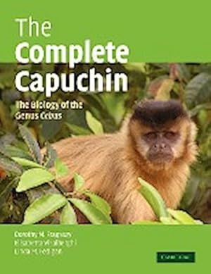 Bild des Verkufers fr The Complete Capuchin : The Biology of the Genus Cebus zum Verkauf von AHA-BUCH GmbH