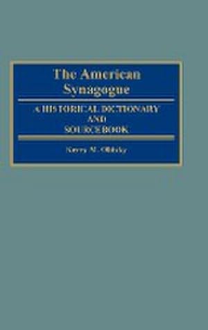 Seller image for The American Synagogue : A Historical Dictionary and Sourcebook for sale by AHA-BUCH GmbH