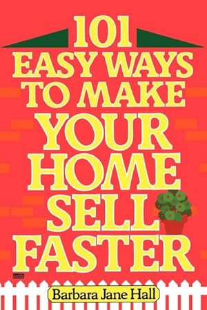 Bild des Verkufers fr 101 Easy Ways to Make Your Home Sell Faster zum Verkauf von AHA-BUCH GmbH