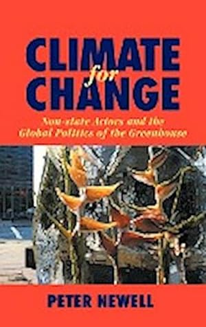 Seller image for Climate for Change : Non-State Actors and the Global Politics of the Greenhouse for sale by AHA-BUCH GmbH