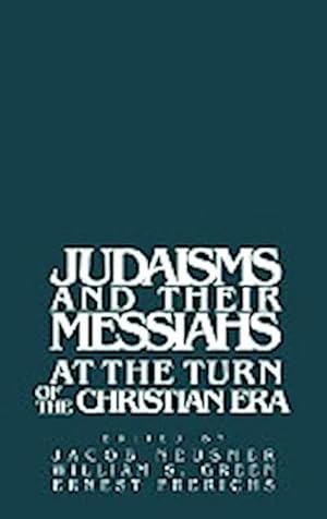 Bild des Verkufers fr Judaisms and Their Messiahs at the Turn of the Christian Era zum Verkauf von AHA-BUCH GmbH