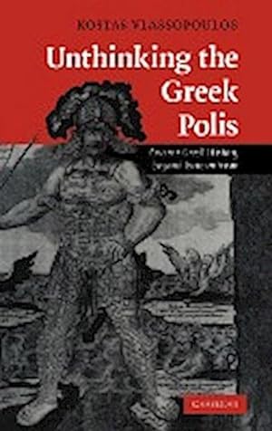Bild des Verkufers fr Unthinking the Greek Polis : Ancient Greek History Beyond Eurocentrism zum Verkauf von AHA-BUCH GmbH