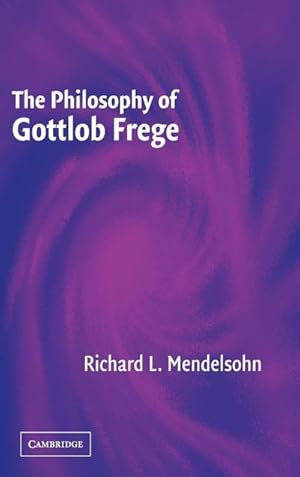 Bild des Verkufers fr The Philosophy of Gottlob Frege zum Verkauf von AHA-BUCH GmbH