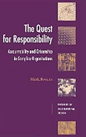 Bild des Verkufers fr The Quest for Responsibility : Accountability and Citizenship in Complex Organisations zum Verkauf von AHA-BUCH GmbH