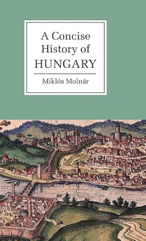 Bild des Verkufers fr A Concise History of Hungary zum Verkauf von AHA-BUCH GmbH