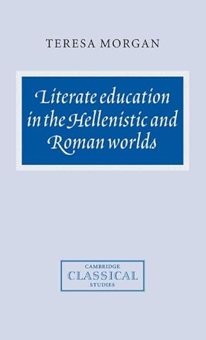 Bild des Verkufers fr Literate Education in the Hellenistic and Roman Worlds zum Verkauf von AHA-BUCH GmbH