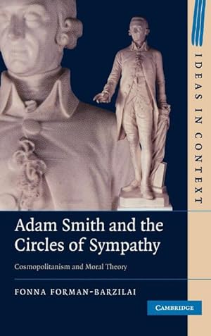 Bild des Verkufers fr Adam Smith and the Circles of Sympathy : Cosmopolitanism and Moral Theory zum Verkauf von AHA-BUCH GmbH