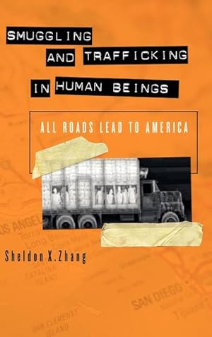 Image du vendeur pour Smuggling and Trafficking in Human Beings : All Roads Lead to America mis en vente par AHA-BUCH GmbH