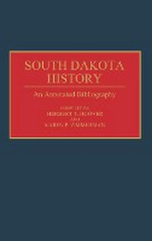 Seller image for South Dakota History : An Annotated Bibliography for sale by AHA-BUCH GmbH