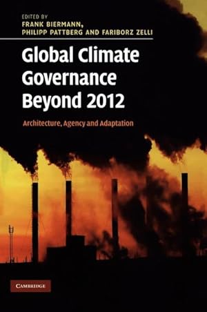 Bild des Verkufers fr Global Climate Governance Beyond 2012 : Architecture, Agency and Adaptation zum Verkauf von AHA-BUCH GmbH