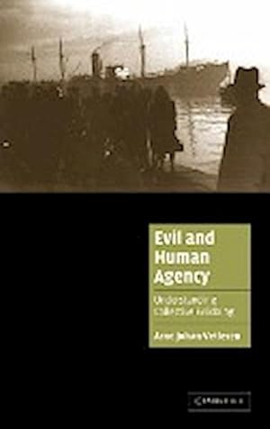 Seller image for Evil and Human Agency : Understanding Collective Evildoing for sale by AHA-BUCH GmbH