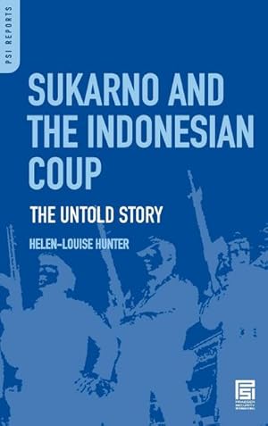 Immagine del venditore per Sukarno and the Indonesian Coup : The Untold Story venduto da AHA-BUCH GmbH