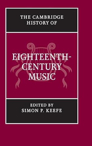 Bild des Verkufers fr The Cambridge History of Eighteenth-Century Music zum Verkauf von AHA-BUCH GmbH