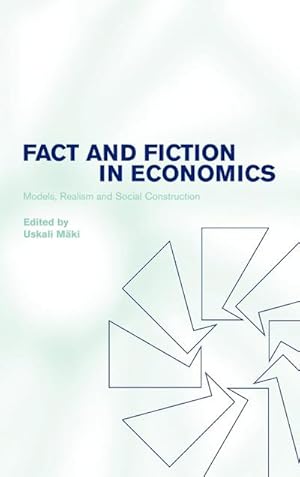 Seller image for Fact and Fiction in Economics : Models, Realism and Social Construction for sale by AHA-BUCH GmbH