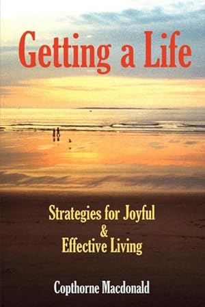 Immagine del venditore per Getting a Life : Strategies for Joyful & Effective Living venduto da AHA-BUCH GmbH