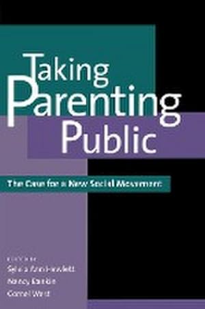 Seller image for Taking Parenting Public : The Case for a New Social Movement for sale by AHA-BUCH GmbH