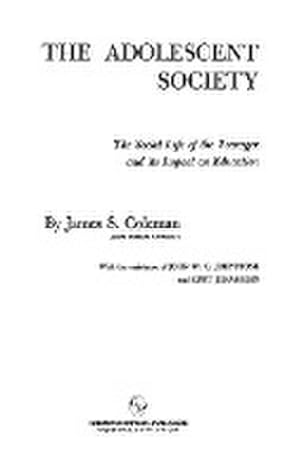 Imagen del vendedor de The Adolescent Society : The Social Life of the Teenager and its Impact on Education a la venta por AHA-BUCH GmbH