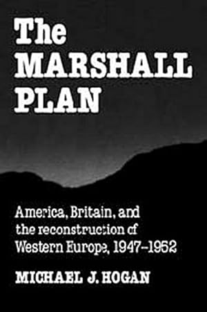 Bild des Verkufers fr The Marshall Plan : America, Britain and the Reconstruction of Western Europe, 1947 1952 zum Verkauf von AHA-BUCH GmbH