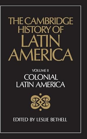 Bild des Verkufers fr The Cambridge History of Latin America Vol 2 : Colonial Latin America zum Verkauf von AHA-BUCH GmbH