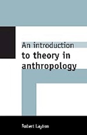 Bild des Verkufers fr An Introduction to Theory in Anthropology zum Verkauf von AHA-BUCH GmbH