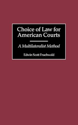 Bild des Verkufers fr Choice of Law for American Courts : A Multilateralist Method zum Verkauf von AHA-BUCH GmbH