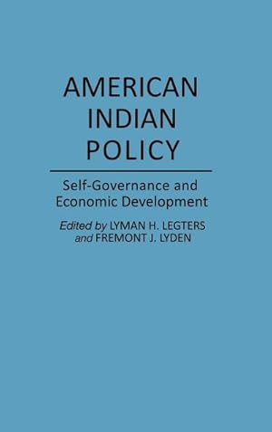 Seller image for American Indian Policy : Self-Governance and Economic Development for sale by AHA-BUCH GmbH