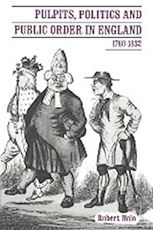 Seller image for Pulpits, Politics and Public Order in England, 1760 1832 for sale by AHA-BUCH GmbH