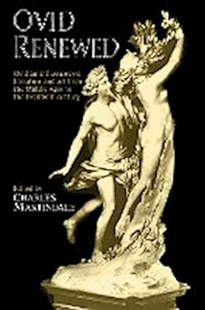 Bild des Verkufers fr Ovid Renewed : Ovidian Influences on Literature and Art from the Middle Ages to the Twentieth Century zum Verkauf von AHA-BUCH GmbH