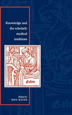 Bild des Verkufers fr Knowledge and the Scholarly Medical Traditions zum Verkauf von AHA-BUCH GmbH