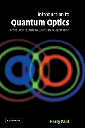 Bild des Verkufers fr Introduction to Quantum Optics : From Light Quanta to Quantum Teleportation zum Verkauf von AHA-BUCH GmbH