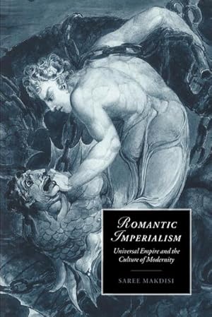 Seller image for Romantic Imperialism : Universal Empire and the Culture of Modernity for sale by AHA-BUCH GmbH